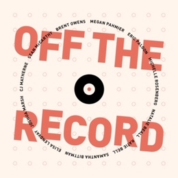  Off the Record Organized by Natalie Beall and Pierre Le Hors July 18-28, opening party Saturday 7/20 4:00-7:00pm Not Donuts Records